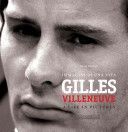 Gilles Villeneuve - Immagini di una Vita / A Life in Pictures (Donnini Mario)(Pevná vazba)