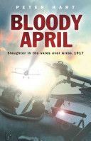 Bloody April - Slaughter in the Skies Over Arras, 1917 (Hart Peter)(Paperback)