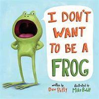 I Don't Want To Be A Frog (Petty Dev)(Board book)