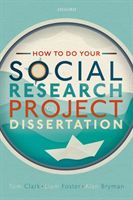 How to do your Social Research Project or Dissertation (Clark Tom (Lecturer in Research Methods Lecturer in Research Methods The University of Sheffield))(Paperback / softback)
