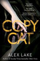 Copycat - The Unputdownable New Thriller from the Bestselling Author of After Anna (Lake Alex)(Paperback)
