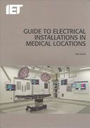 Guide to Electrical Installations in Medical Locations (The Institution of Engineering and Technology)(Paperback)