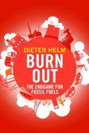 Burn Out - The Endgame for Fossil Fuels (Helm Dieter)(Pevná vazba)