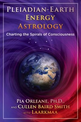 Pleiadian-Earth Energy Astrology - Charting the Spirals of Consciousness (Orleane Pia)(Paperback / softback)