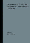 Language and Discipline Perspectives on Academic Discourse (Flottum Kjersti)(Pevná vazba)