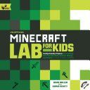 Unofficial Minecraft Lab for Kids - Family-Friendly Projects for Exploring and Teaching Math, Science, History, and Culture Through Creative Building (Miller John)(Paperback)