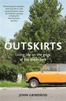 Outskirts - Living Life on the Edge of the Green Belt (Grindrod John)(Paperback)