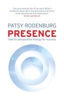 Presence - How to Use Positive Energy for Success in Every Situation (Rodenburg Patsy)(Paperback)