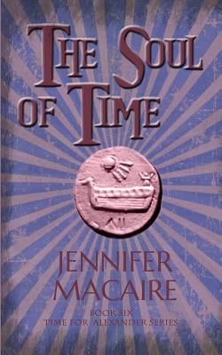 Soul of Time - The Time for Alexander Series Book 6 (Macaire Jennifer)(Paperback / softback)