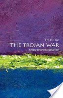 Trojan War: A Very Short Introduction (Cline Eric H. (Chair and Professor of Classical and Near Eastern Languages and Civilizations George Washington University))(Paperback)