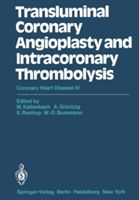 Transluminal Coronary Angioplasty and Intracoronary Thrombolysis - Coronary Heart Disease IV (Kaltenbach M.)(Paperback)