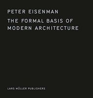Formal Basis of Modern Architecture (Eisenman Peter)(Pevná vazba)