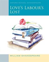 Oxford School Shakespeare: Love's Labour's Lost (Shakespeare William)(Paperback)