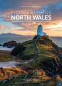 Photographing North Wales: A Photo-Location Guidebook (Kitchin Simon)(Paperback)