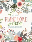 Plant Lore and Legend - The Wisdom and Wonder of Plants and Flowers Revealed (Binney Ruth)(Pevná vazba)