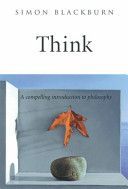 Think - A Compelling Introduction to Philosophy (Blackburn Simon)(Pevná vazba)