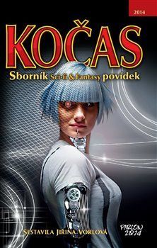 Kočas 2011 Sborník sci-fi a fantasy povídek 2011 - Jiřina Vorlová