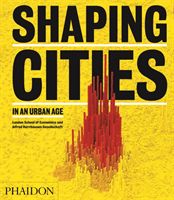 Shaping Cities in an Urban Age (Burdett Ricky)(Pevná vazba)