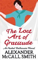 Lost Art of Gratitude - An Isabel Dalhousie Novel (McCall Smith Alexander)(Paperback)