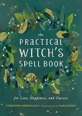 The Practical Witch's Spell Book - For Love, Happiness, and Success (Greenleaf Cerridwen)(Pevná vazba)
