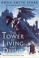 Tower of Living and Dying (Smith Spark Anna)(Paperback / softback)