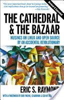 The Cathedral & the Bazaar: Musings on Linux and Open Source by an Accidental Revolutionary - Musings on Linux and Open Source by an Accidental Revolutionary (Raymond Eric S.)(Paperback)