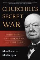 Churchill's Secret War - The British Empire and the Ravaging of India During World War II (Mukerjee Madhusree)(Paperback)