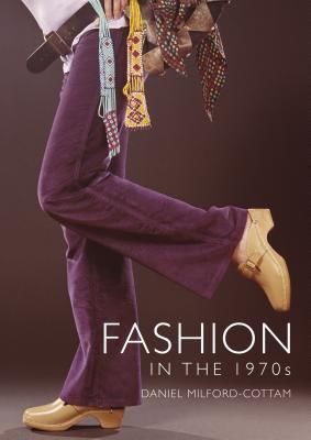 Fashion in the 1970s (Milford-Cottam Daniel)(Paperback / softback)