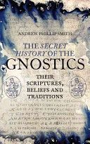 Secret History of the Gnostics (Smith Andrew Philip)(Paperback)