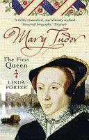 Mary Tudor - The First Queen (Porter Linda)(Paperback)