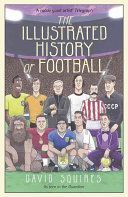 Illustrated History of Football (Squires David)(Pevná vazba)