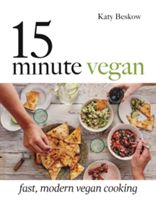 15-Minute Vegan - Fast, modern vegan cooking (Beskow Katy)(Pevná vazba)