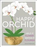Happy Orchid - Help it Flower, Watch it Flourish (Rittershausen Sara)(Pevná vazba)