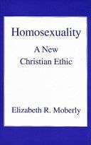Homosexuality - A New Christian Ethic (Moberly Elizabeth R.)(Paperback)