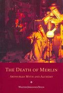 Death of Merlin - Arthurian Myth and Alchemy (Stein Walter Johannes)(Paperback)