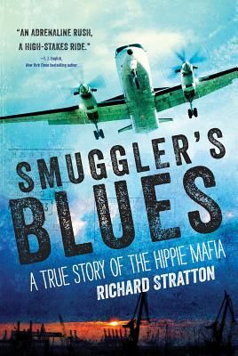 Smuggler's Blues - A True Story of the Hippie Mafia (Stratton Richard)(Paperback)