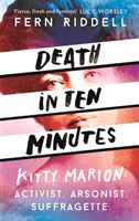Death in Ten Minutes - The forgotten life of radical suffragette Kitty Marion (Riddell Fern)(Paperback / softback)