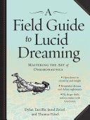 Field Guide to Lucid Dreaming - Mastering the Art of Oneironautics (Workman Publishing)(Paperback)