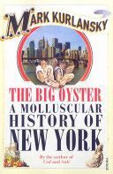 Big Oyster - A Molluscular History of New York (Kurlansky Mark)(Paperback)