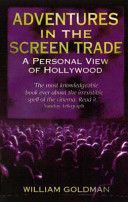 Adventures in the Screen Trade - A Personal View of Hollywood (Goldman William)(Paperback)