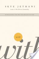 With - Reimagining the Way You Relate to God (Jethani Skye)(Paperback)