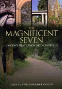 Magnificent Seven - London's First Landscaped Cemeteries (Turpin John)(Paperback)