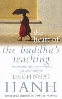 Heart of Buddha's Teaching - Transforming Suffering into Peace, Joy & Liberation : the Four Noble Truths, the Noble Eightfold Path, and Other Basic Buddhist Teachings (Hanh Thich Nhat)(Paperback)