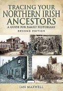 Tracing Your Northern Irish Ancestors - A Guide for Family Historians (Maxwell Ian)(Paperback)