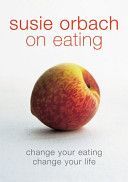 Susie Orbach on Eating (Orbach Susie)(Paperback)