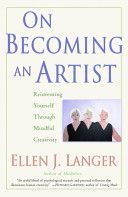 On Becoming an Artist - Reinventing Yourself Through Mindful Creativity (Langer Ellen)(Paperback)