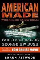 American Made - Who Killed Barry Seal? Pablo Escobar or George W Bush (Attwood Shaun)(Paperback)