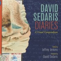 David Sedaris Diaries: A Visual Compendium (Sedaris David)(Pevná vazba)