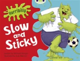 Horribilly: Slow and Sticky (Morgan Michaela)(Paperback)