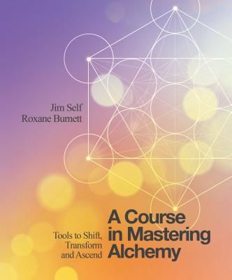 Course in Mastering Alchemy - Tools to Shift, Transform and Ascend (Self Jim)(Paperback)